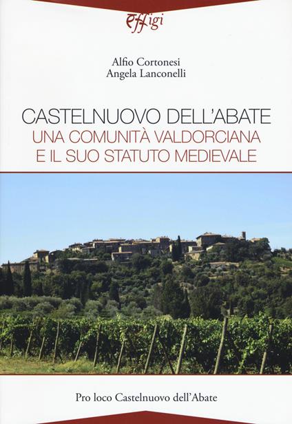 Castelnuovo dell'Abate. Una comunità valdorciana e il suo statuto medievale - Alfio Clortonesi - copertina