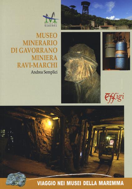 Museo minerario di Gavorrano miniera di Ravi-Marchi - Andrea Semplici - copertina