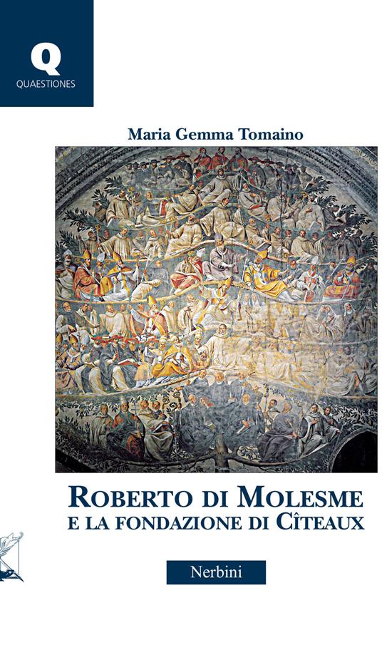 Roberto di Molesme e la Fondazione di Cîteaux - Maria Gemma Tomaino - copertina