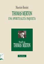 Thomas Merton: una spiritualità inquieta