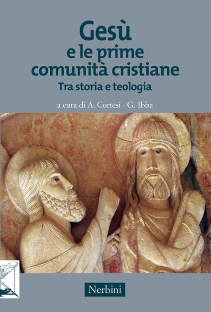 Gesù e le prime comunità cristiane. Tra storia e teologia - copertina