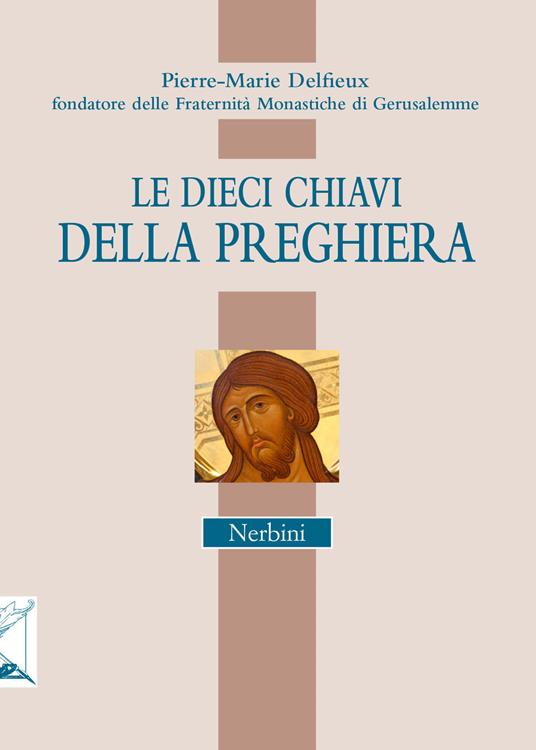 Le dieci chiavi della preghiera - Pierre-Marie Delfieux - copertina