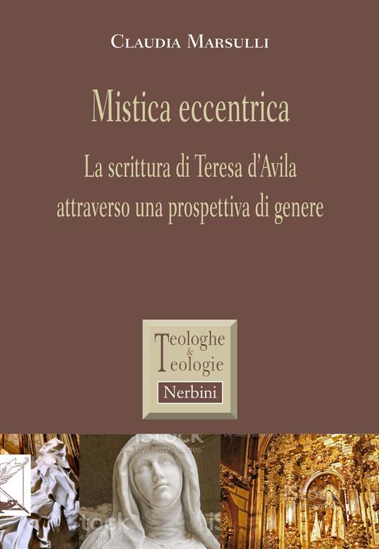 Mistica eccentrica. La scrittura di Teresa d'Avila attraverso una prospettiva di genere - Claudia Marsulli - copertina