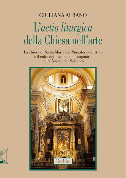 L'actio liturgica della Chiesa nell'arte - Giuliana Albano - copertina