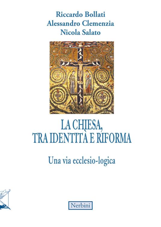La Chiesa, tra identità e riforma - Riccardo Bollati,Alessandro Clemenzia,Nicola Salato - copertina
