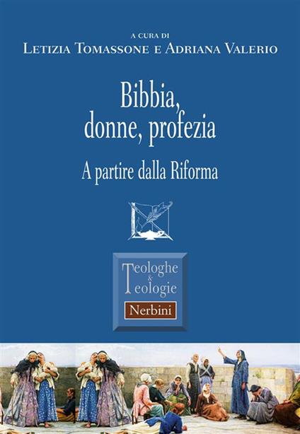 Bibbia, donne, profezia. A partire dalla Riforma - Letizia Tomassone,Adriana Valerio - ebook