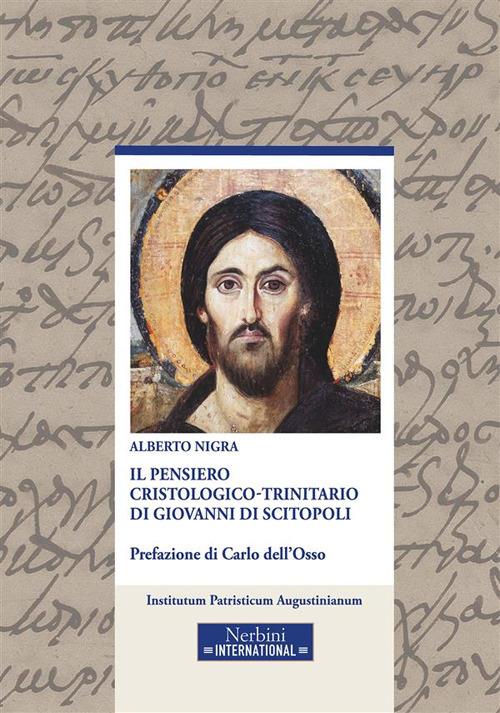 Il pensiero cristologico-trinitario di Giovanni di Scitopoli - Alberto Nigra - ebook