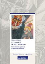 La teologia di sant'Agostino. Introduzione generale e riflessione trinitaria