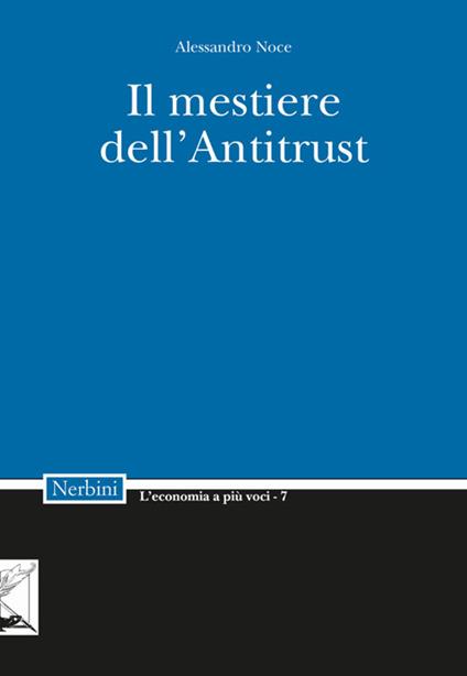 Il mestiere dell'Antitrust - Alessandro Noce - ebook