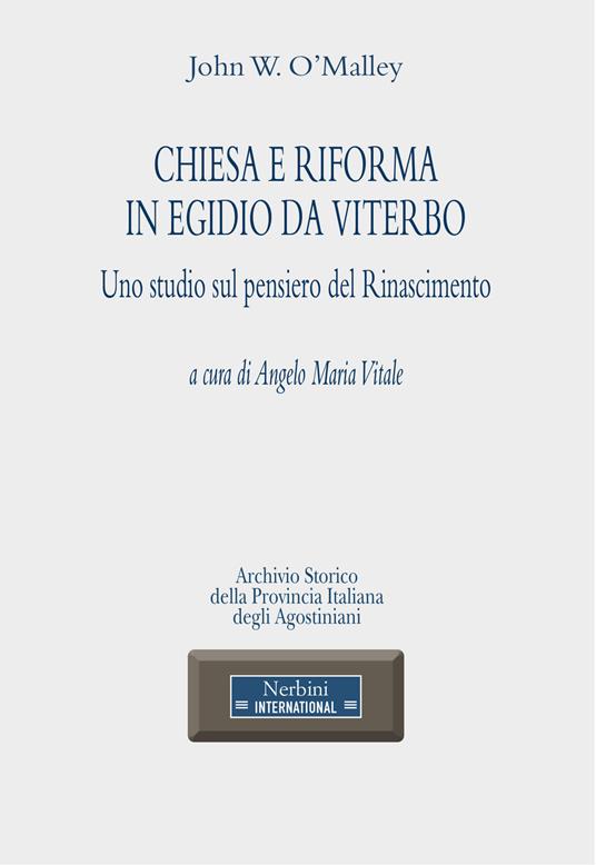 Chiesa e Riforma in Egidio da Viterbo. Uno studio sul pensiero del Rinascimento - John W. O'Malley - copertina