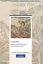 La memoria. Forme e finalità del ricordare nel cristianesimo antico