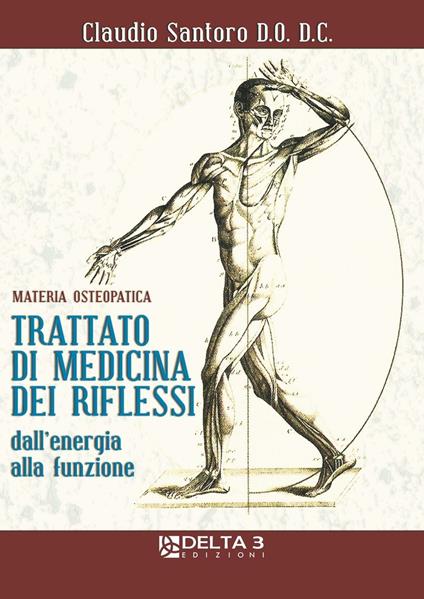 Trattato di medicina dei riflessi dall'energia alla funzione. Materia osteopatica - Claudio Santoro - copertina