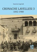 Cronache lavellesi. Vol. 3: 1842-1980.