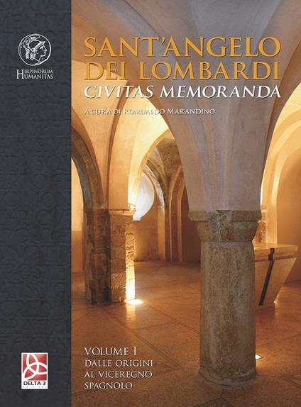 Sant'Angelo dei Lombardi. Civitas memoranda. Vol. 1: Dalle origini al viceregno spagnolo. - copertina