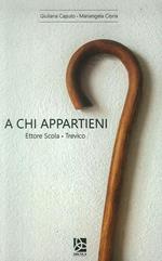 A chi appartieni? Ettore Scola. Trevico