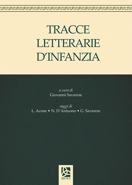 Tracce letterarie d'infanzia - Leonardo Acone,Nunzia D'Antuono,Giovanni Savarese - copertina