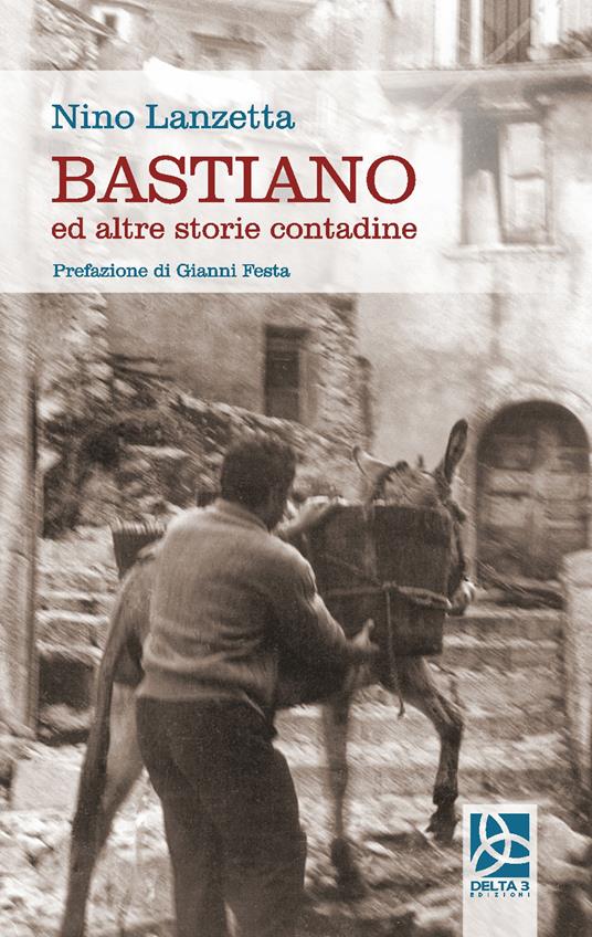 Bastiano. Ed altre storie contadine - Nino Lanzetta - copertina
