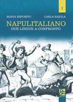 Napulitaliano. Vol. 1: Due lingue a confronto.