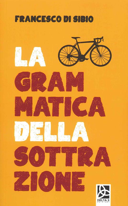 La grammatica della sottrazione - Francesco Di Sibio - copertina