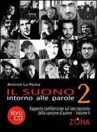 Il suono intorno alle parole. Rapporto confidenziale sul lato oscuro della canzone d'autore. Con CD Audio. Vol. 2 - Annino La Posta - copertina