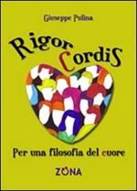 Rigor cordis. Per una filosofia del cuore