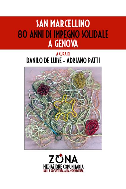 San Marcellino. 80 anni di impegno solidale a Genova - Danilo De Luise,Adriano Patti - copertina