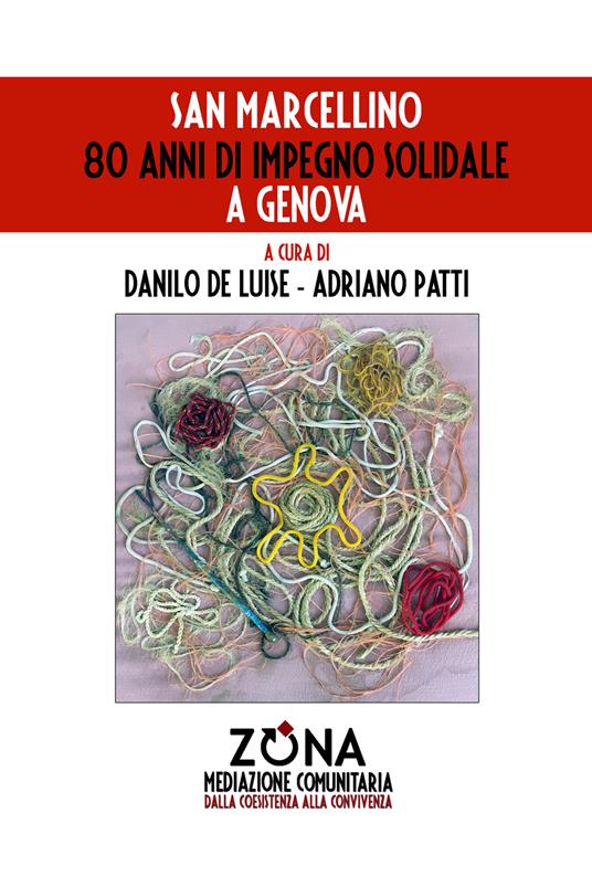 San Marcellino. 80 anni di impegno solidale a Genova - Danilo De Luise,Adriano Patti - copertina