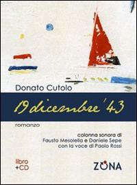 19 dicembre '43. Con CD Audio - Donato Cutolo - copertina