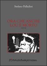 Ora che anche Lou è morto