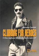 Clubbing for heroes. Il ritmo degli anni Ottanta: fashion e rock'n roll