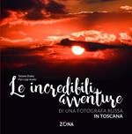 Le incredibili avventure di una fotografa russa in Toscana. Ediz. illustrata