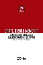 Carte, libri e memoria. Contributi per un discorso sulla conversazione del futuro