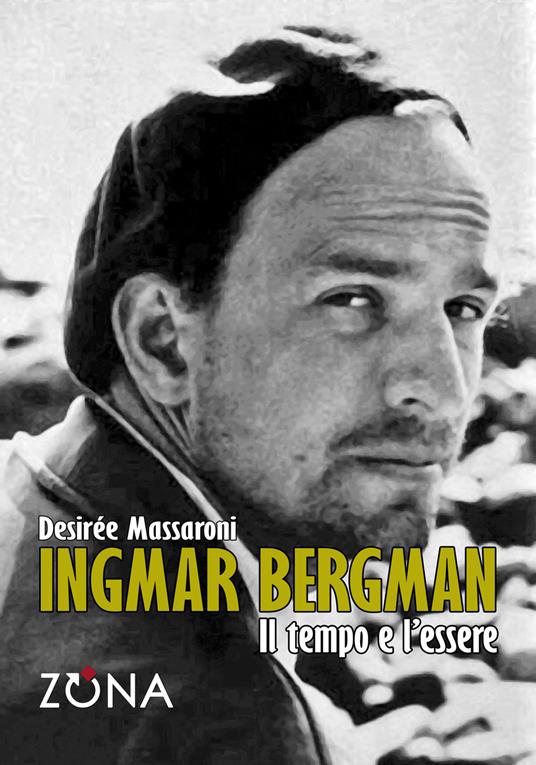 Ingmar Bergman. Il tempo e l'essere - Desirée Massaroni - copertina