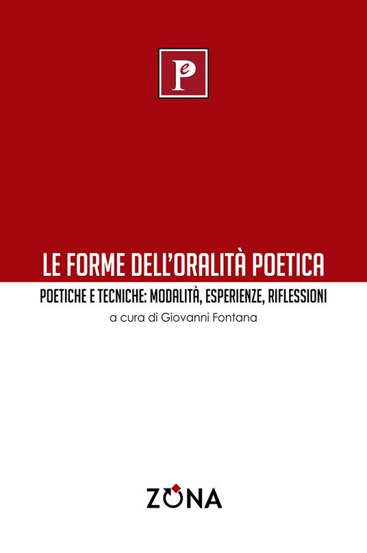 Le forme dell'oralità poetica. Poetiche e tecniche: modalità, esperienze, riflessioni - copertina