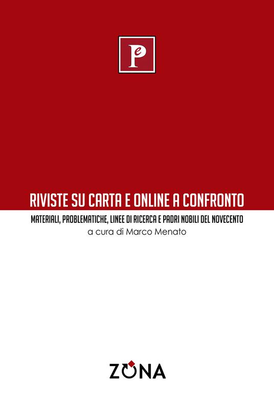 Riviste su carta e online a confronto. Materiali, problematiche, linee di ricerca e padri nobili del Novecento - copertina