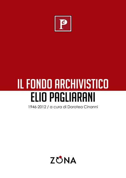Il fondo archivistico Elio Pagliarani 1946/2012 - copertina