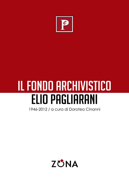 Il fondo archivistico Elio Pagliarani 1946/2012 - copertina