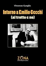 Intorno a Emilio Cecchi (al trotto e no)