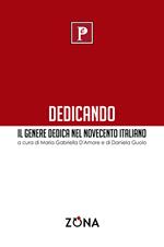 Dedicando. Il genere dedica nel Novecento italiano