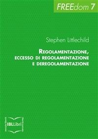 Regolamentazione, eccesso di regolamentazione e deregolamentazione - Stephen Littlechild - ebook