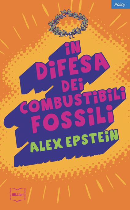 In difesa dei combustibili fossili - Alex Epstein - copertina