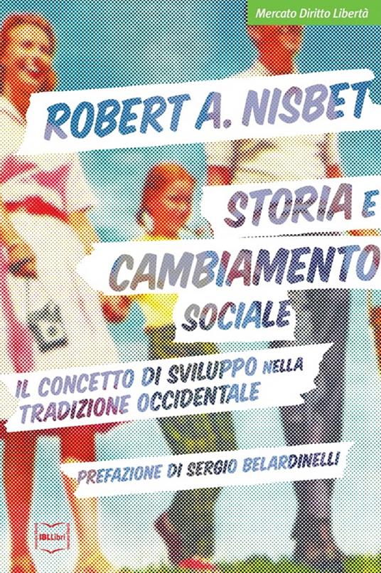 Storia e cambiamento sociale. Il concetto di sviluppo nella tradizione occidentale - Robert A. Nisbet - copertina