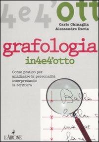Grafologia. Corso pratico per analizzare la personalità interpretando la scrittura - Carlo Chinaglia,Alessandro Davia - copertina