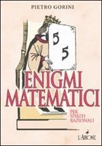 Enigmi matematici per spiriti razionali