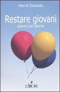 Restare giovani giorno per giorno - Hervé Desbois - copertina