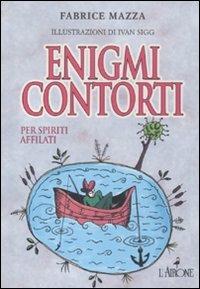 Enigmi contorti - Fabrice Mazza - copertina