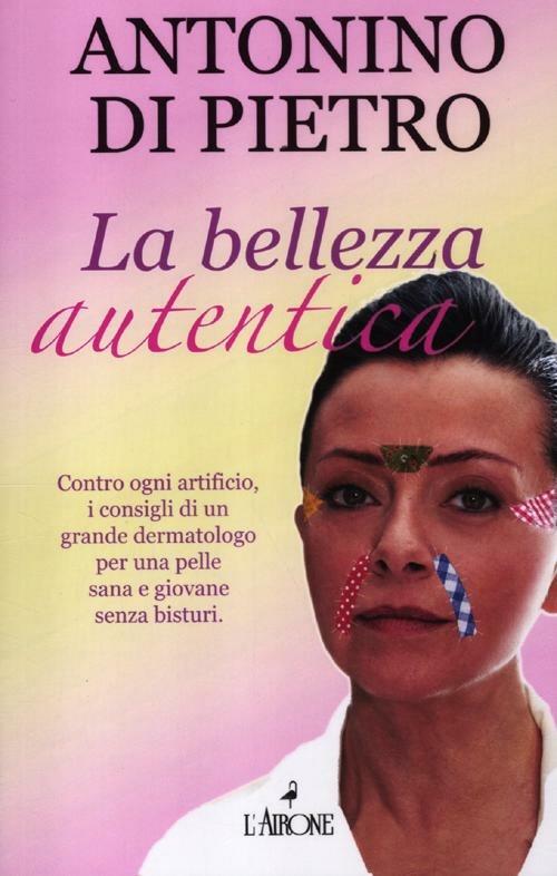 La bellezza autentica - Antonino Di Pietro - copertina