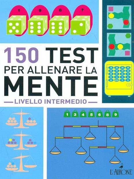 150 test per allenare la mente. Livello intermedio - 3