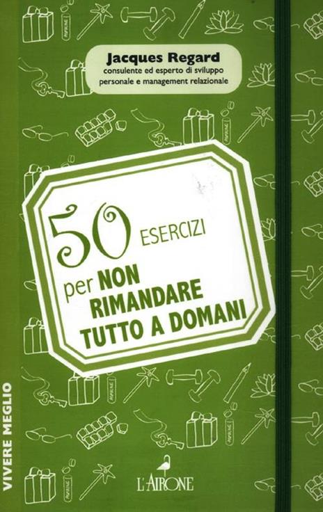 50 esercizi per non rimandare tutto a domani - Jacques Regard - copertina