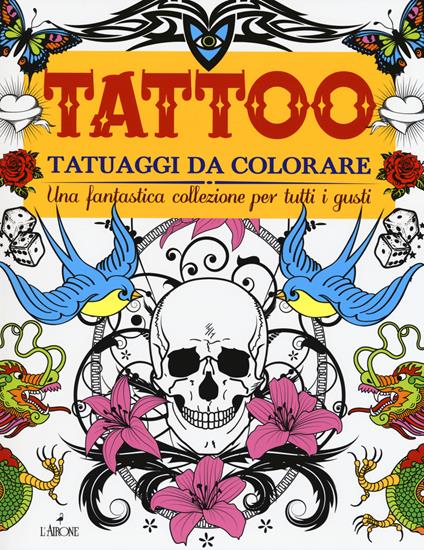 Tattoo. Tatuaggi da colorare. Ediz. illustrata - copertina